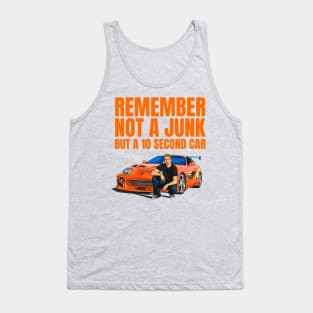 Remember not a junk but a 10 second car ( Fast and furious Supra ) Tank Top